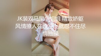 双女神来袭【挖挖小土豆】18岁校花~被深喉狂插~无套啪啪~爆菊猛操【24V】 (12)