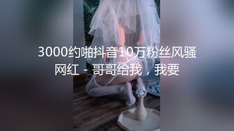 91KK哥4月新作-96年甜美性感校花蜜熙baby,浑圆的屁股,滑嫩的肌肤,粉嫩的小内内让你欲罢不能！