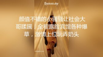 小陈头星选再约极品颜值美女第二炮，按头口交近距离翘屁股骑乘