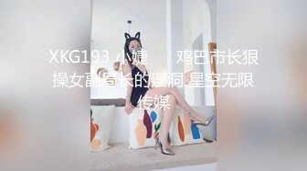  顶级黑丝长腿性感女神，吃巨根大尺度扒穴，特写娇喘诱惑