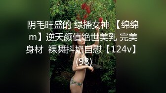 STP30072 顶级尤物颜值女神！好久没播回归！极品修长美腿，全身粉嫩道具自慰，按摩器震穴深插娇喘